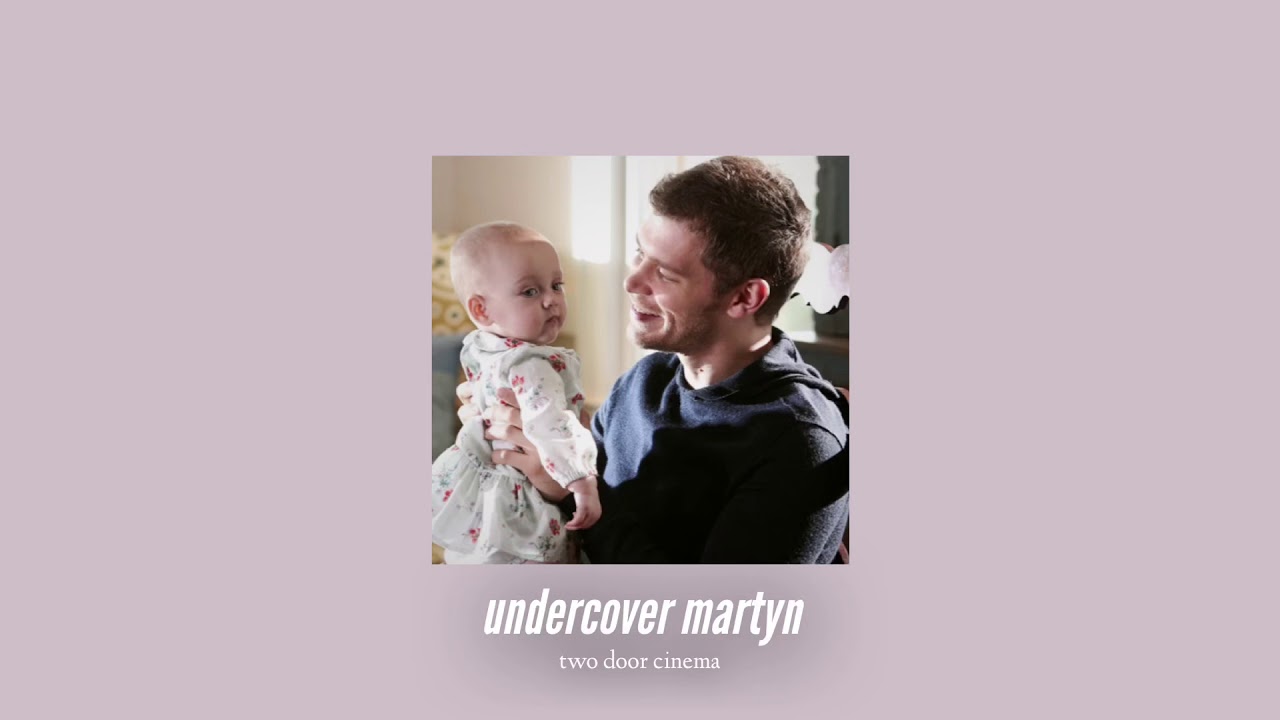 ( slowed down ) undercover martyn