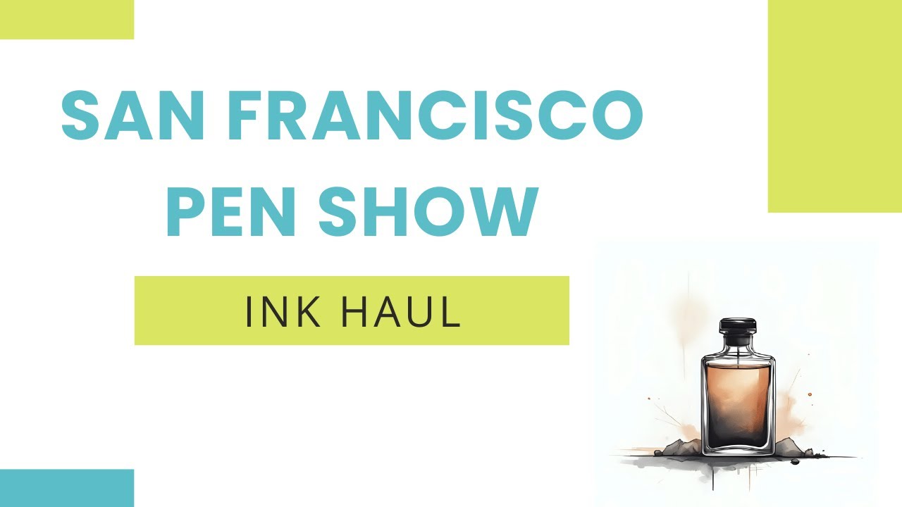 San Francisco Pen Show Ink Haul