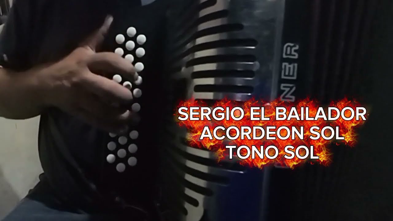 Tutorial Sergio el Bailador Acordeón Sol