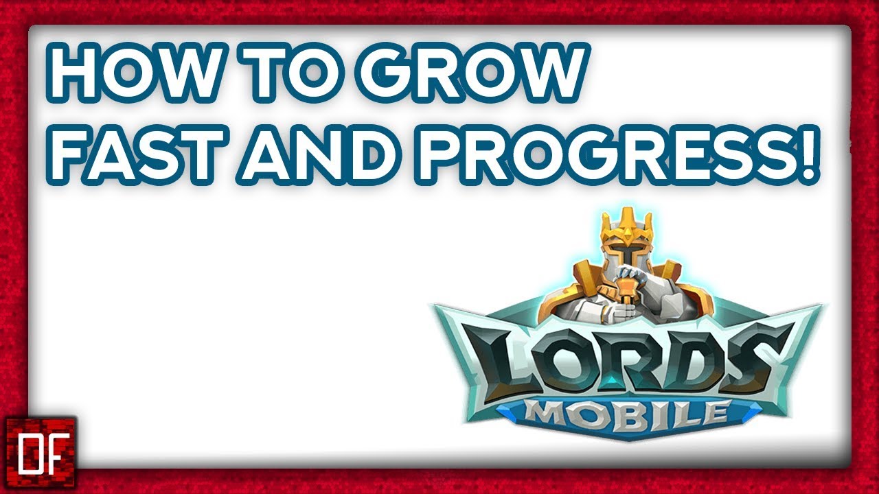 Lords Mobile: How to gain might and progress fast!