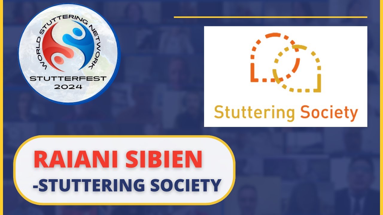 🌎 StutterFest 2024-  Raiani Sibien:  Stuttering Society