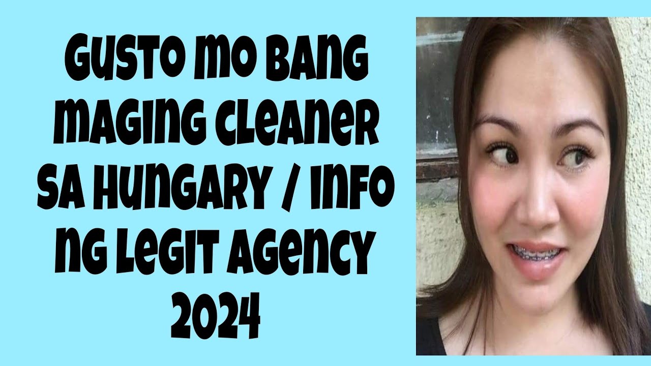 NAGHAHANAP SILA NG GUSTO MAGING CLEANER SA HUNGARY / INFO SA LEGIT AGENCY SA PINAS 2024