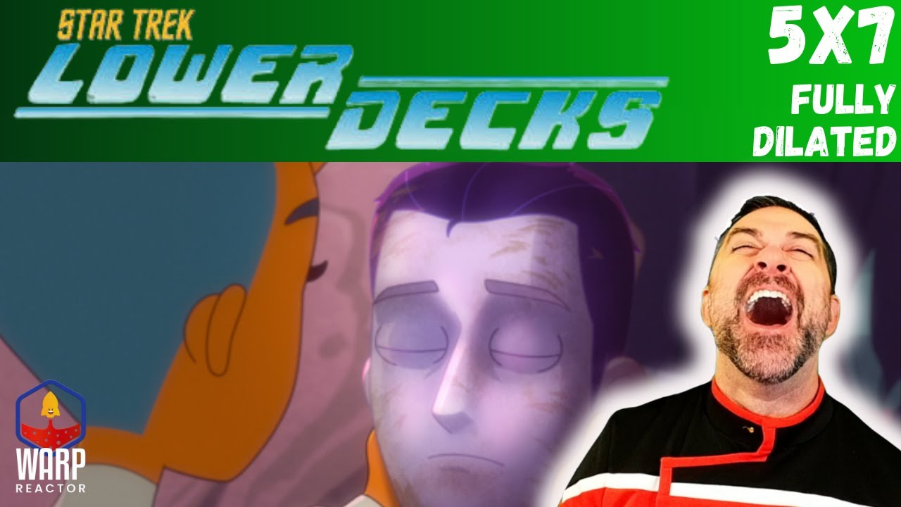 Star Trek: Lower Decks  S5E7 - 'Fully Dilated' Season 5 Hype! 1st Time Watching!