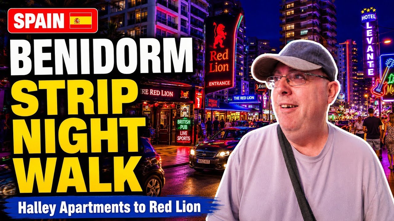 Benidorm Strip Night Walk | From Halley Apartments to Red Lion
