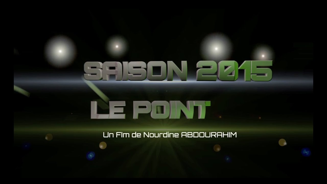 SAISON 2015 le Point - Film documentaire de Nourdine Abdourahim