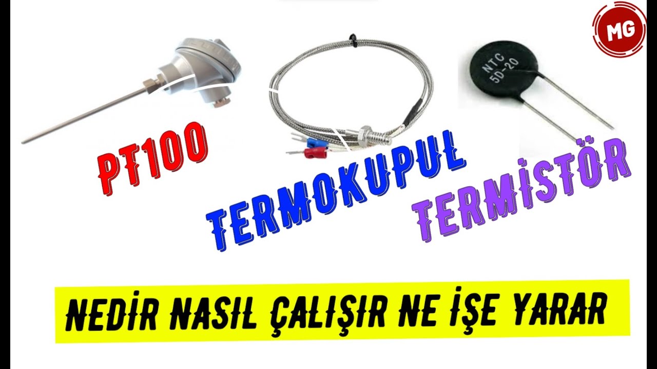 PT 100, TERMİSTÖR, TERMOKUPUL NEDİR NASIL ÇALIŞIR