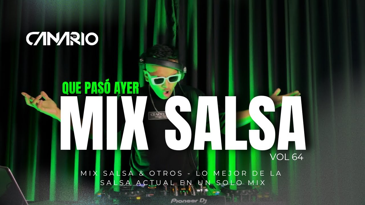 QUE PASÓ AYER VOL 64 “MIX SALSA” DJCANARIO 2025(BAILE INOLVIDABLE, TU CON EL, LOBO DOMESTICADO, ETC)