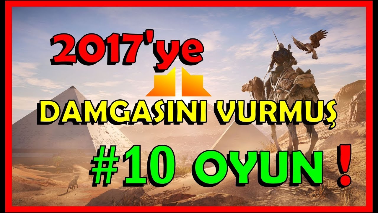 2017'ye Damga Vuran En iyi 10 Oyun!