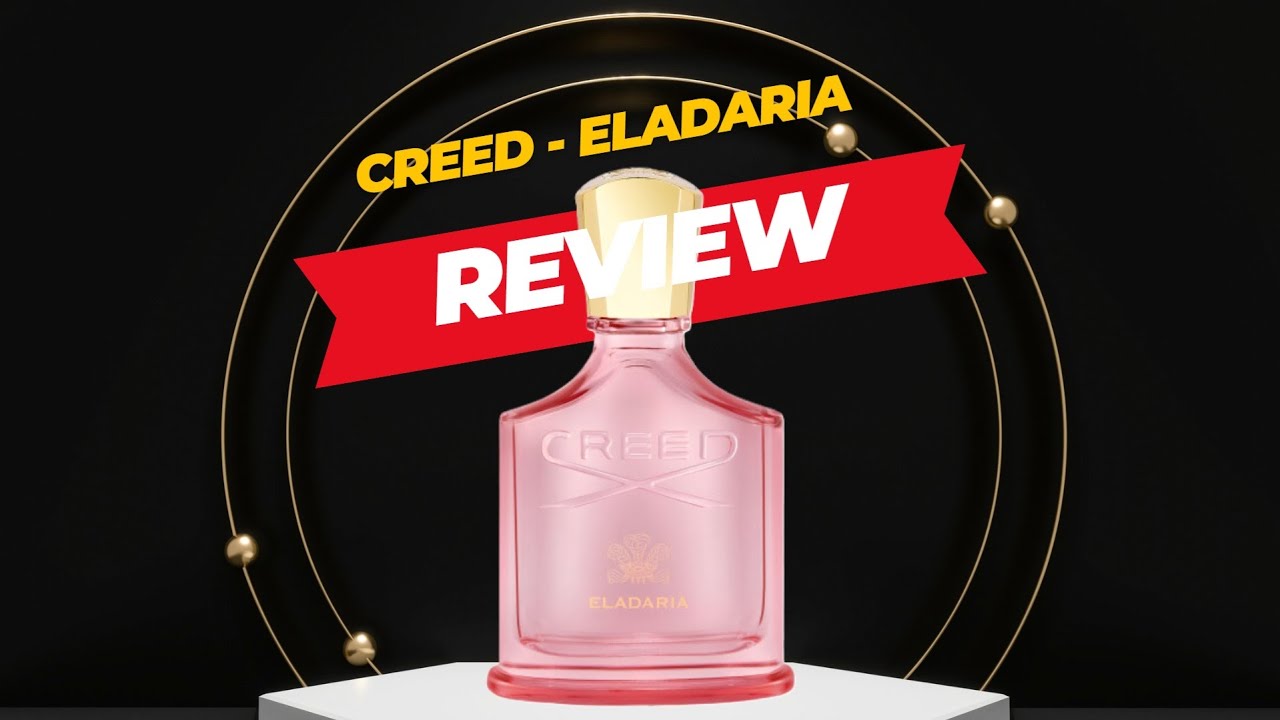 REVIEW NƯỚC HOA 2025 (TẬP 11) - CREED - ELADARIA