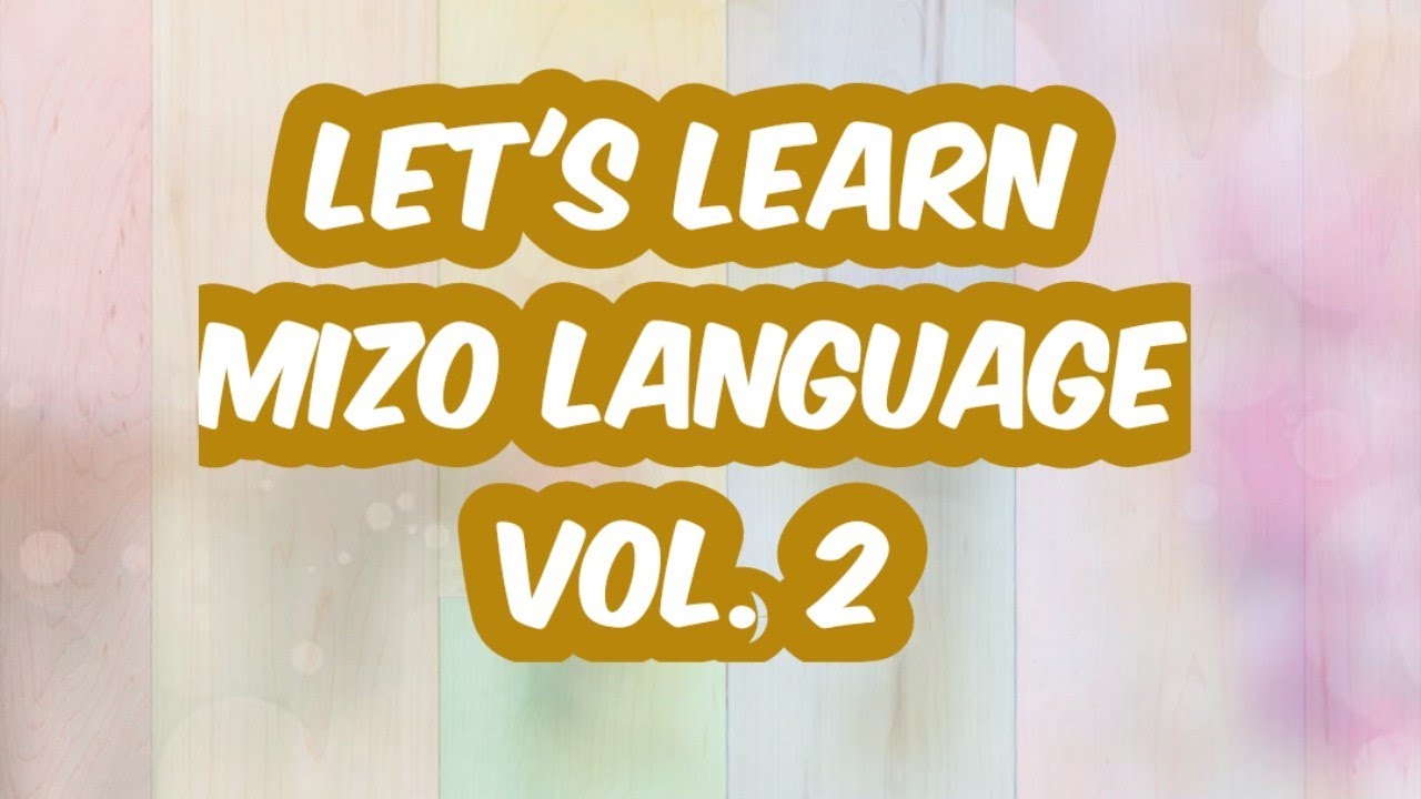 Learn Mizo language through audio visual tutorial, Vol.2 (English - Mizo)