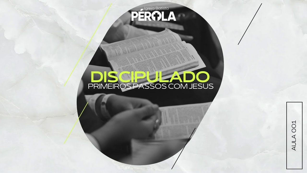 Primeiros Passos com Jesus - Discipulado #Aula002