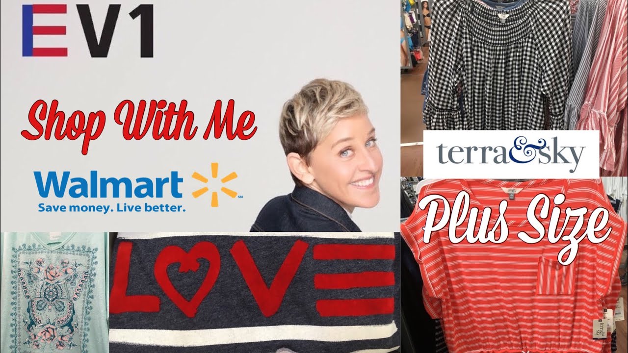 Walmart SHOP WITH ME Terra & Sky Plus Size & *NEW!* EV1 Ellen DeGeneres