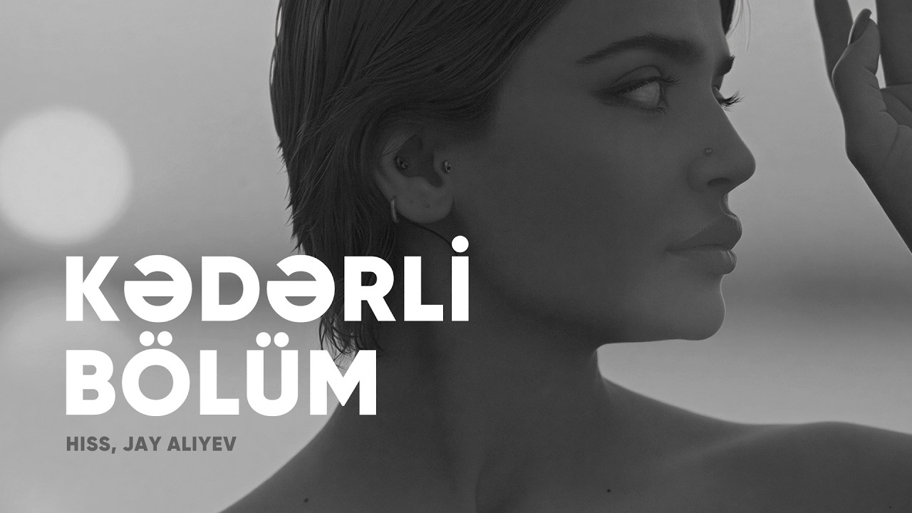 Hiss x Jay Aliyev — Kədərli Bölüm