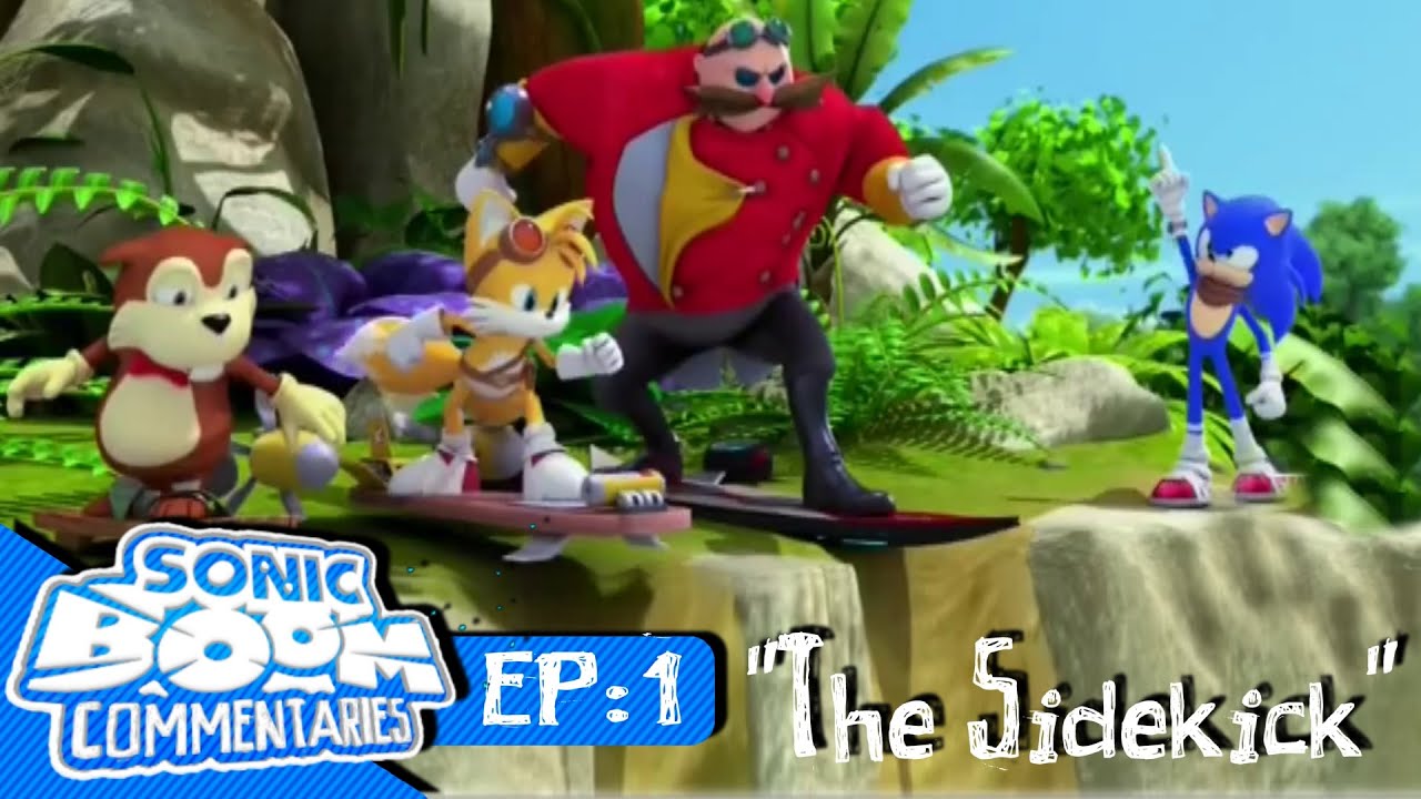 Sonic Boom Commentary: Episode 1 - The Sidekick