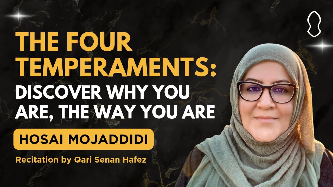 Friday Gems: Four Temperaments: Discover Why You Are The Way You Are | Hosai Mojaddidi & Senan Hafez
