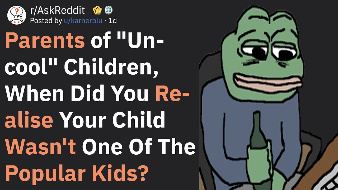 When (Your) Parents Realized Their Child Was A Loser (AskReddit)