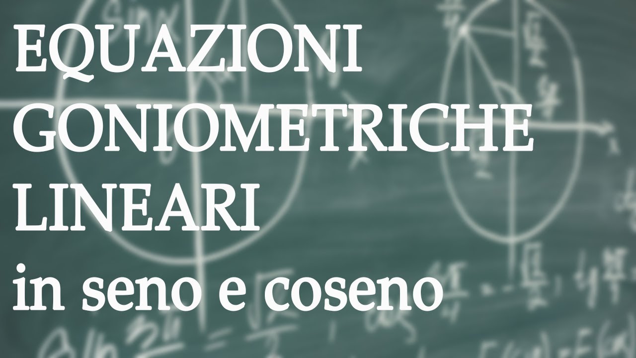 Equazioni goniometriche lineari in seno e coseno - Equazioni Goniometriche p.5
