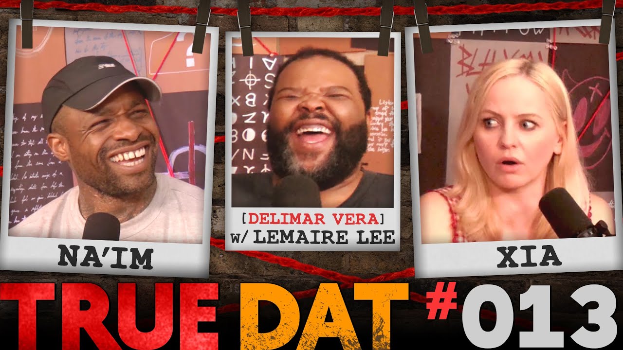 Na'im Ali & Xia Anderson | True Crime: Delimar Vera (w/ LeMaire Lee) | True Dat Podcast #013