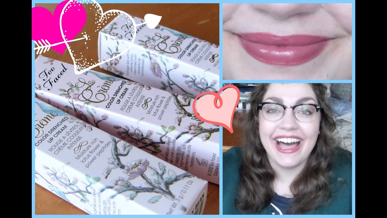 Too Faced La Crème Color Drenched Lipstick: First Impression + Review!