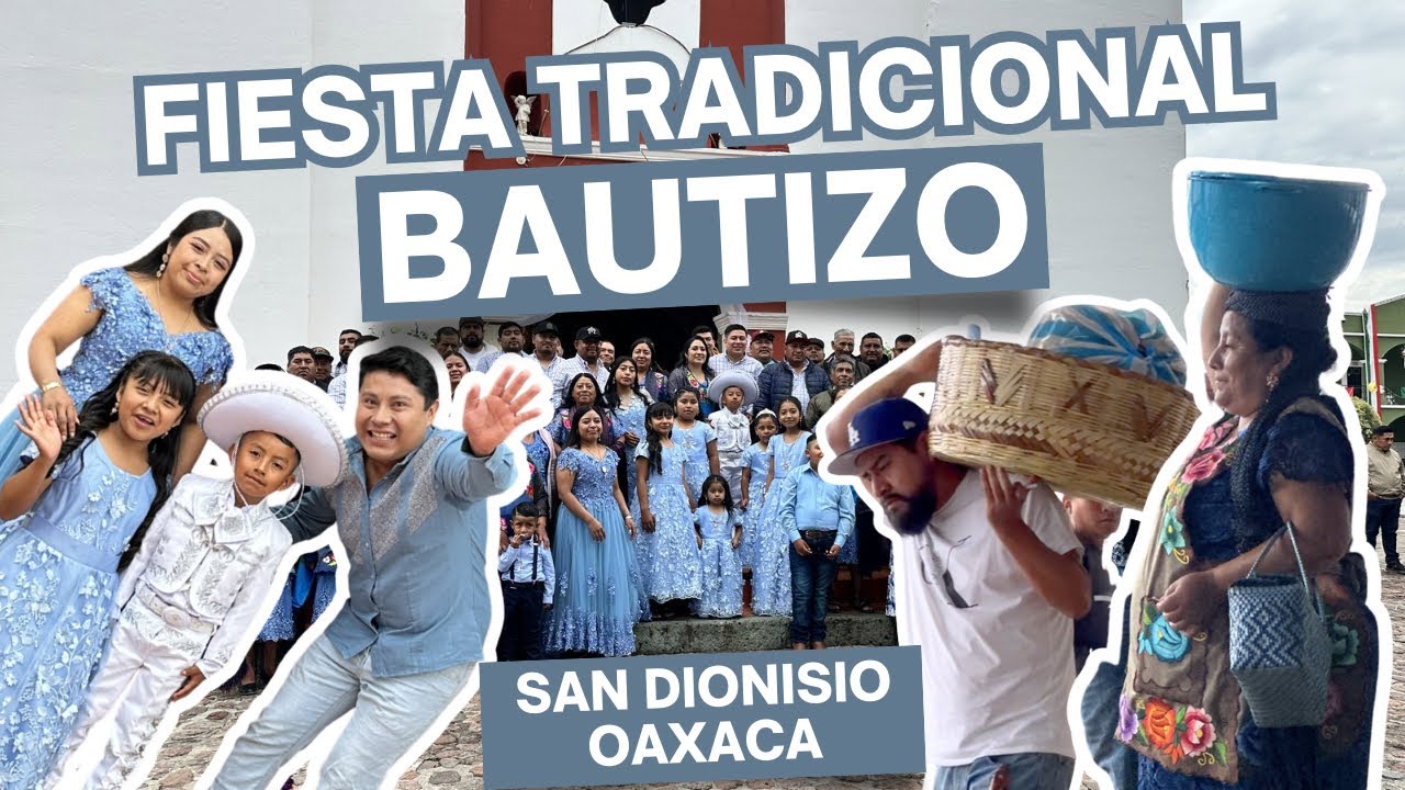 Fiesta de Bautizo en San Dionisio Ocotepec | FIESTA GRANDE