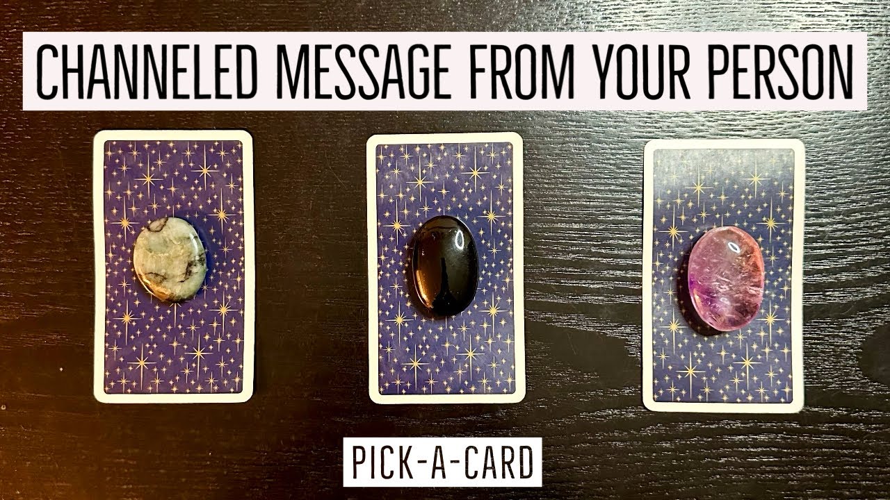 💖❤️‍🔥💟CHANNELED MESSAGE FROM YOUR PERSON❤️Pick-A-Card❤️