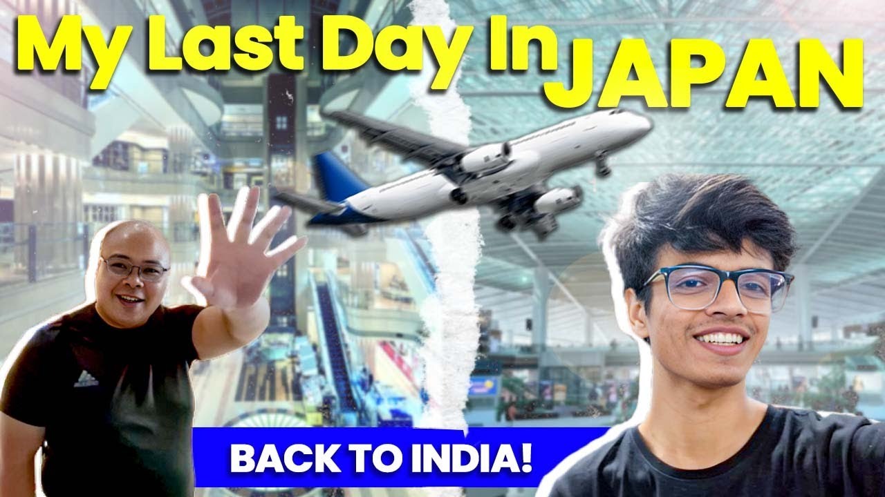 Farewell Japan: My Heartbreaking Last Day & Unforgettable Memories Before Returning to India