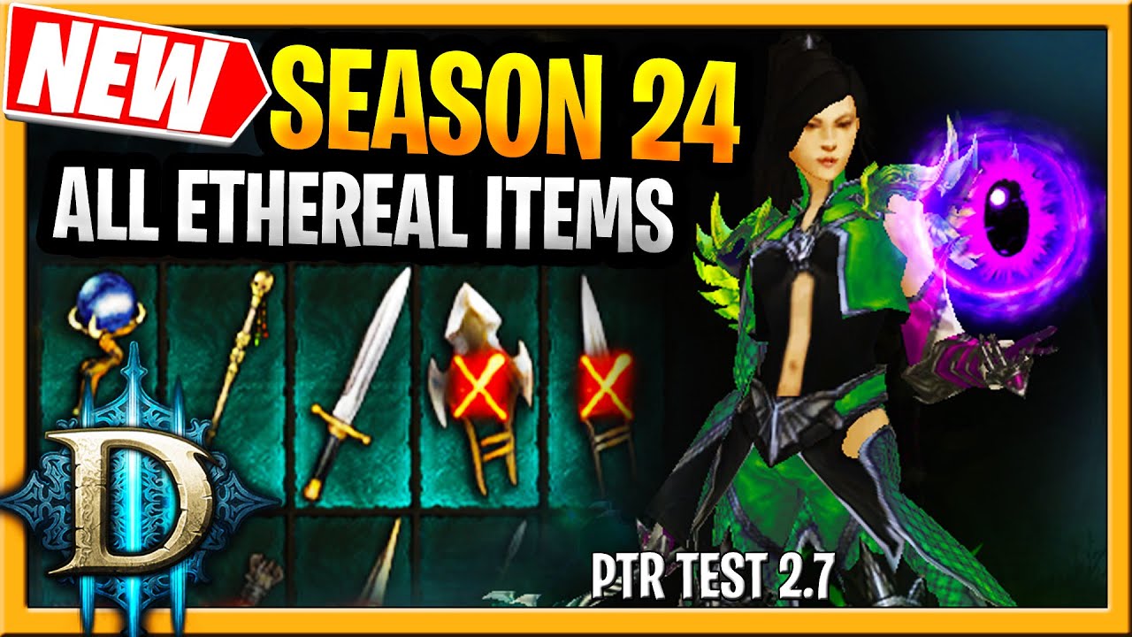 Diablo 3 Season 24 All Ethereal Items ALL CLASSES Explained D3 Season 24 PTR Patch 2.7.1