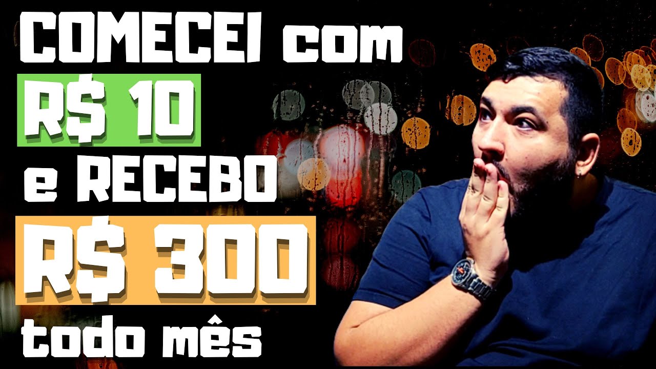 COMO RECEBER R$ 300 DE DIVIDENDOS TODO MÊS COMEÇANDO COM 10 REAIS! Renda Passiva no Automático!