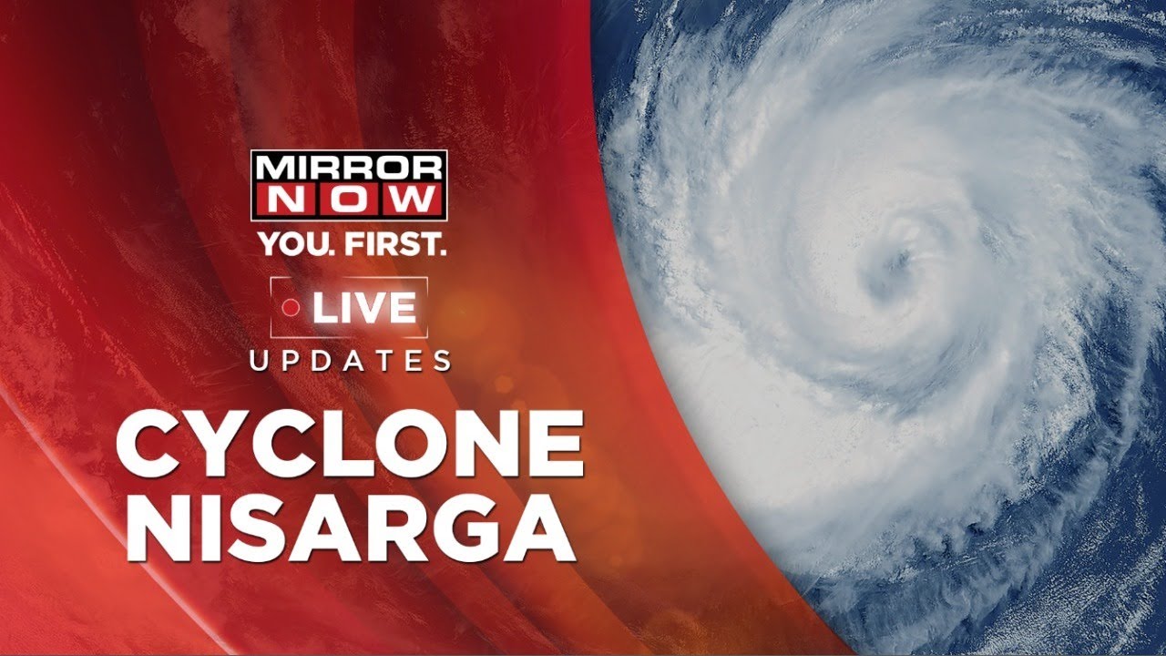MIRROR NOW LIVE | Cyclone Nisarga | Coronavirus Updates | Latest News from India