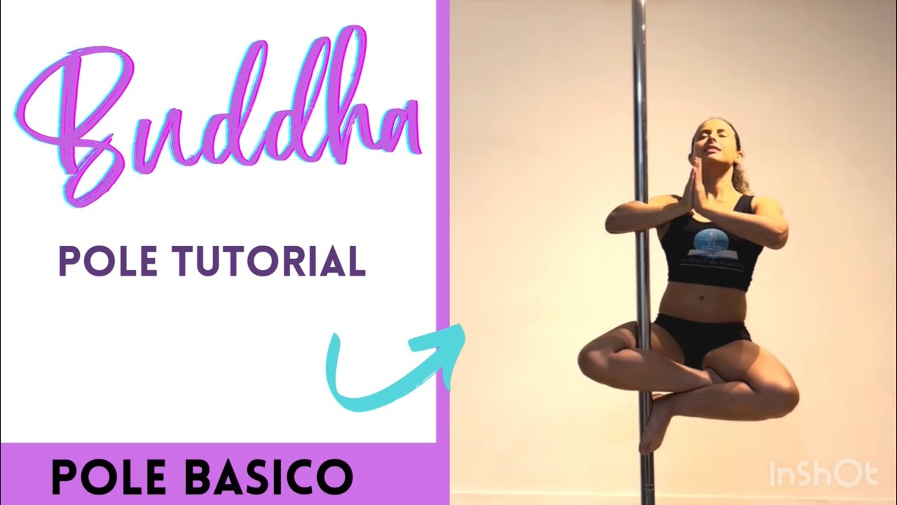 Pole Tutorial: Buddha paso a paso con tips para que la puedas lograr