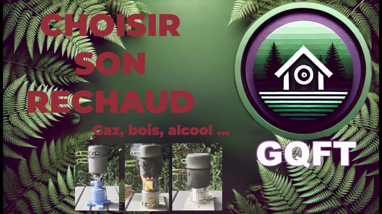 Comparatif Réchauds  - Bois, Gaz, Alcool pour quelle utilisation.