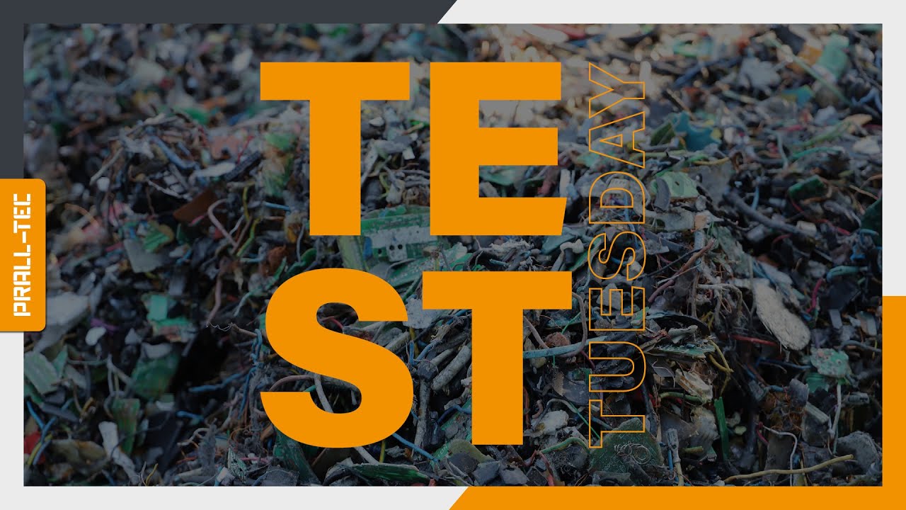 PRALL-TEC TEST TUESDAY &ndash; E-Scrap Recycling