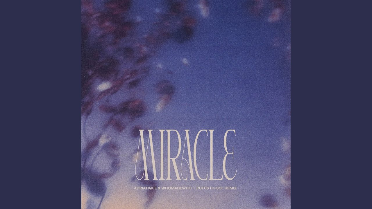 Miracle - RÜFÜS DU SOL Remix