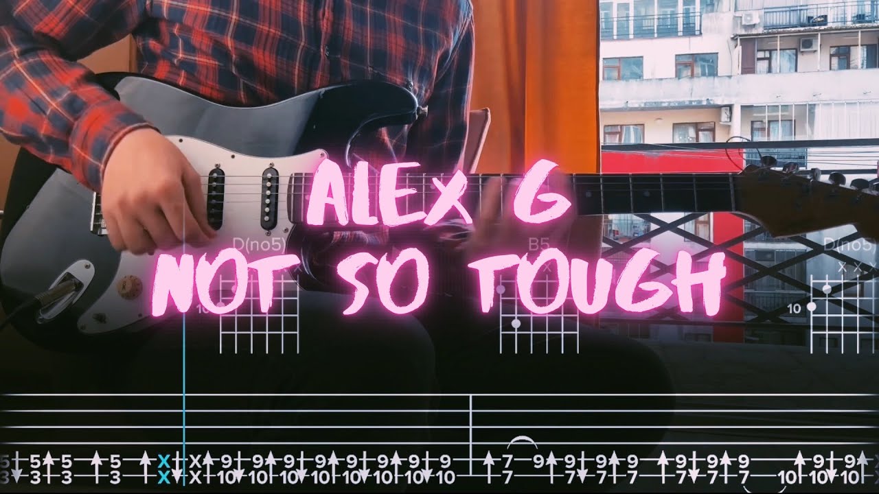 Not So Tough Alex G Сover / Guitar Tab