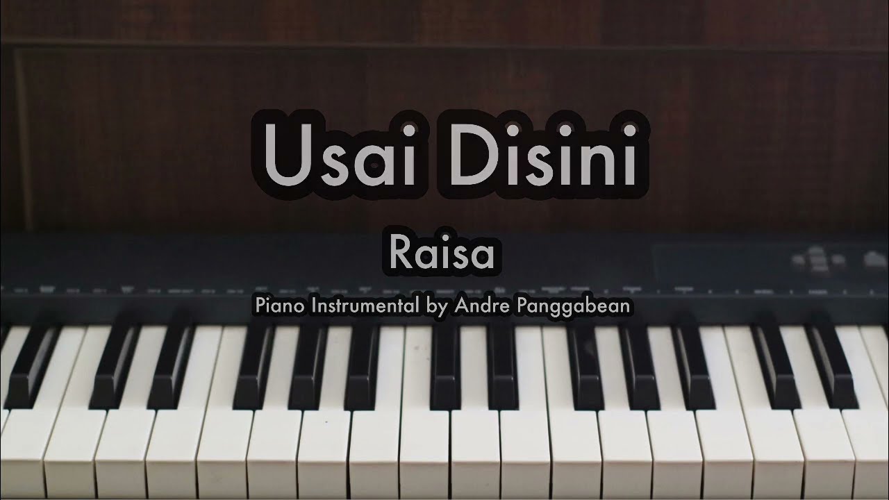Usai Disini - Raisa | Piano Karaoke by Andre Panggabean