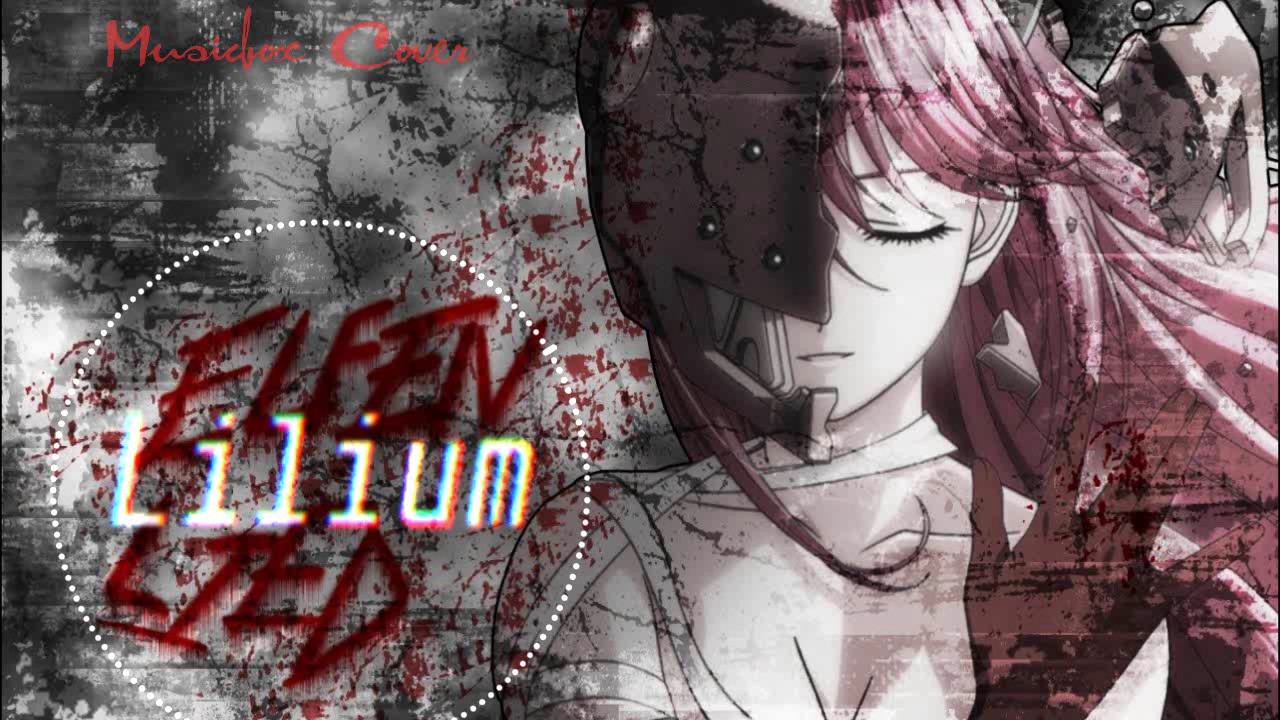 [Music box Cover] Elfen Lied - Lilium