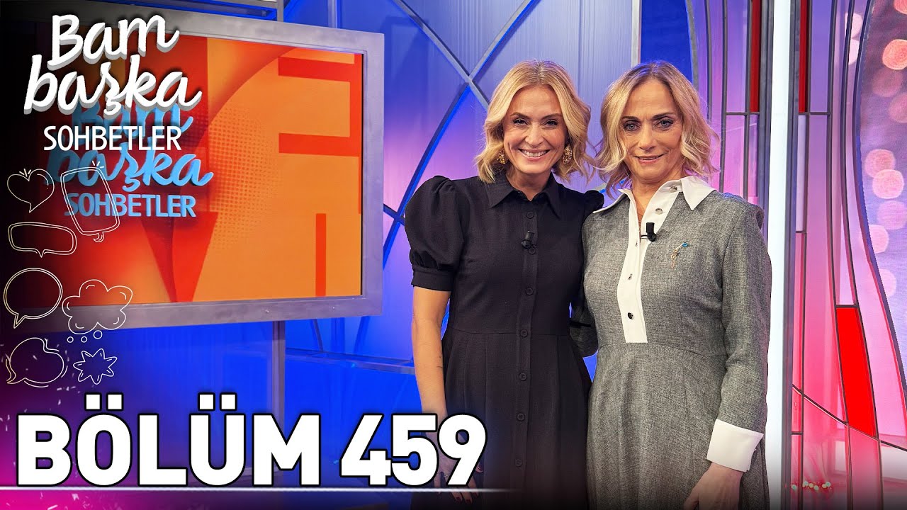 Bambaşka Sohbetler 459. Bölüm - Itır Esen 