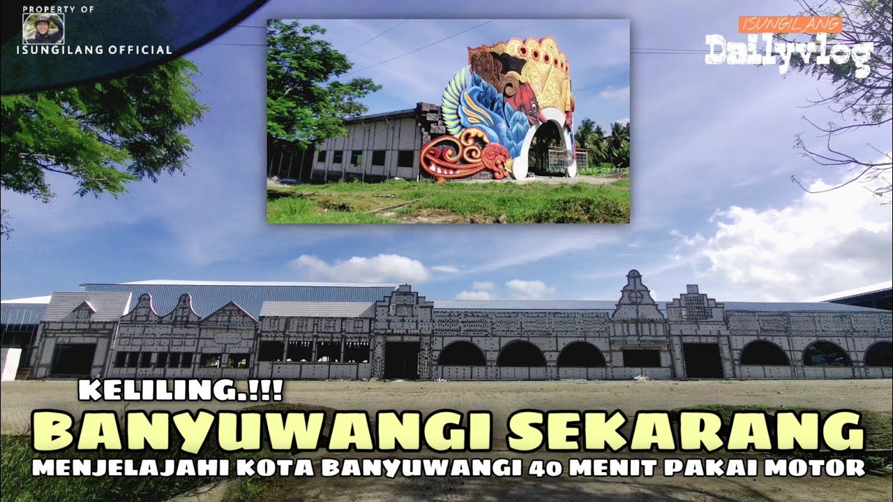 MENGELILINGI KOTA WISATA DAN SENI BANYUWANGI.!!! 40 Menit Melihat Perkembangan Banyuwangi Saat ini..