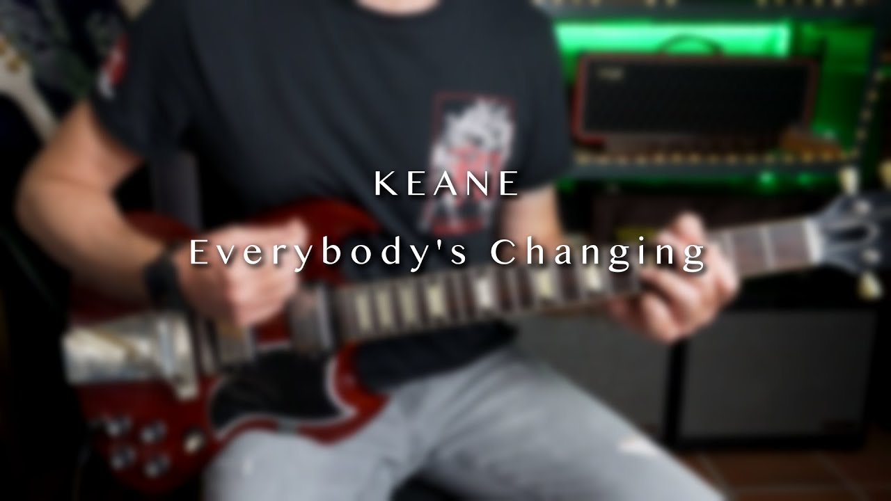 Keane - Everybody's Changing - Guitar Cover by Robert Bisquert