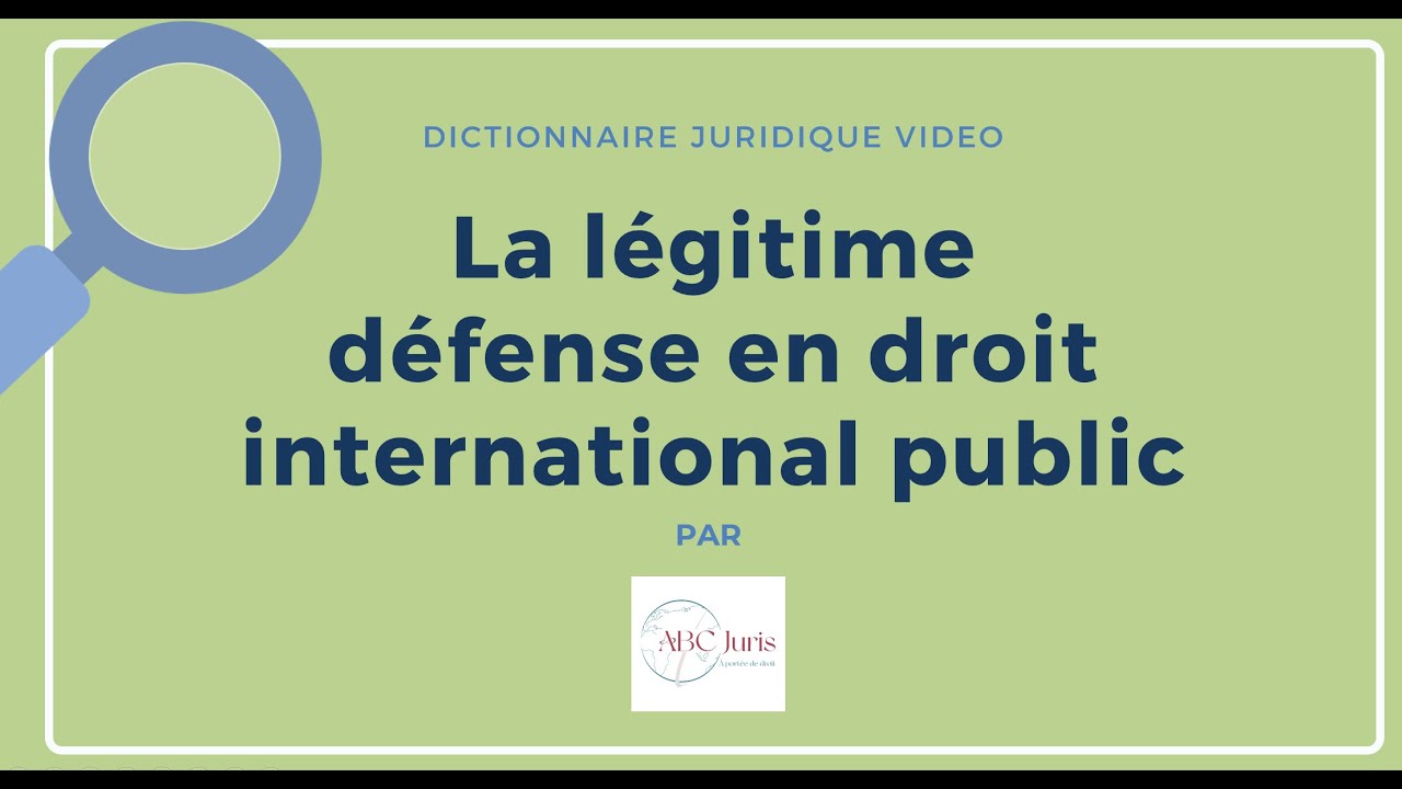 LÉGITIME DEFENSE en droit international public  🔤