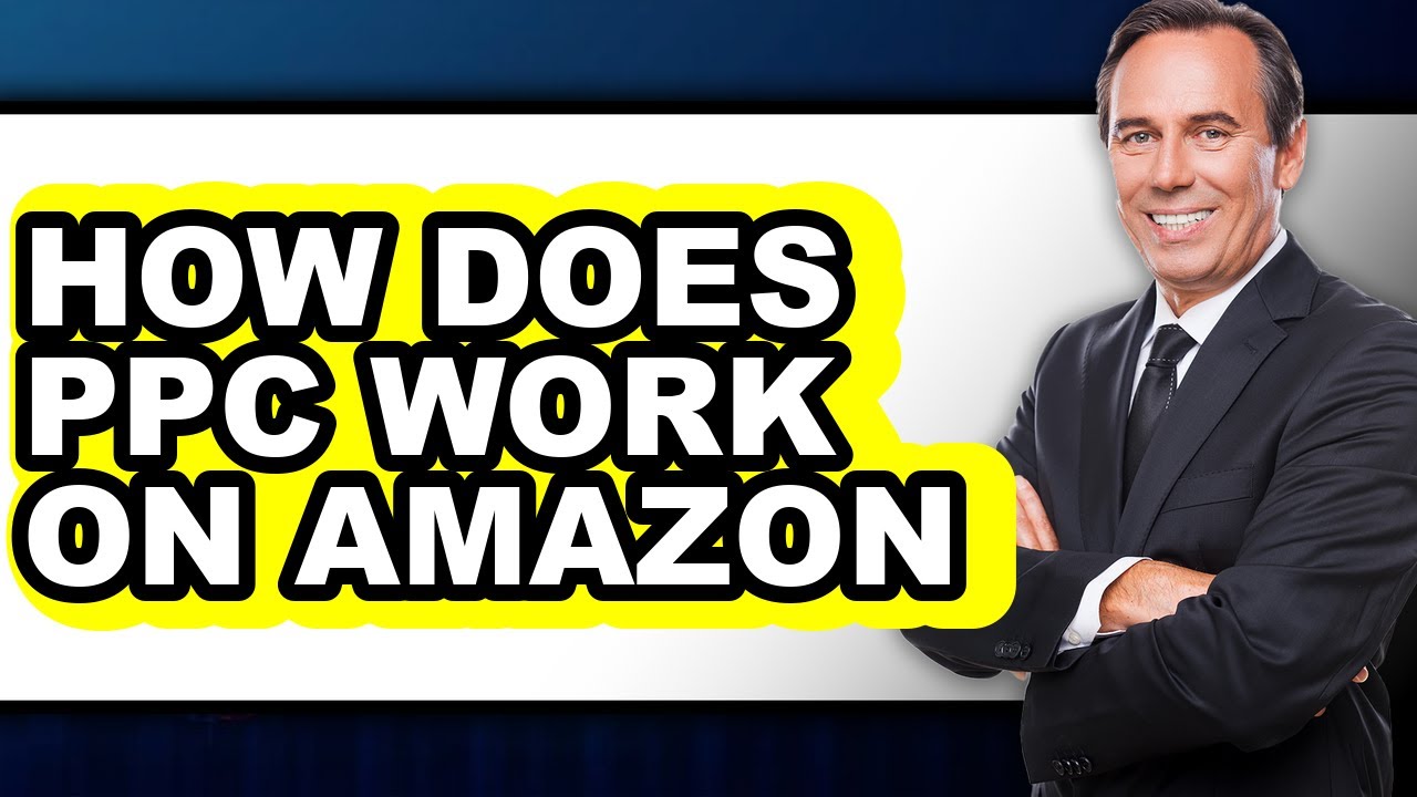 How Does Ppc Work on Amazon - Explained