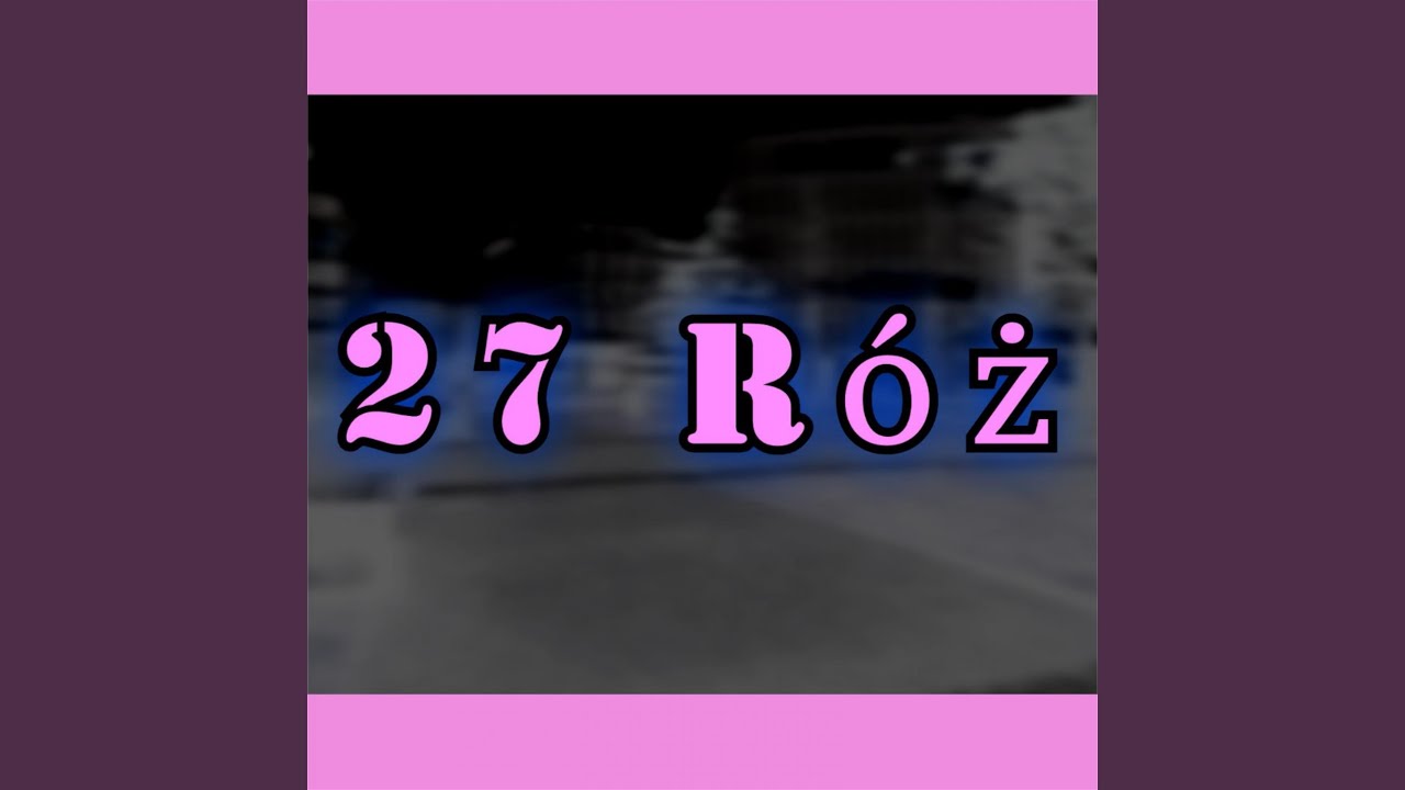 27 R&oacute;ż