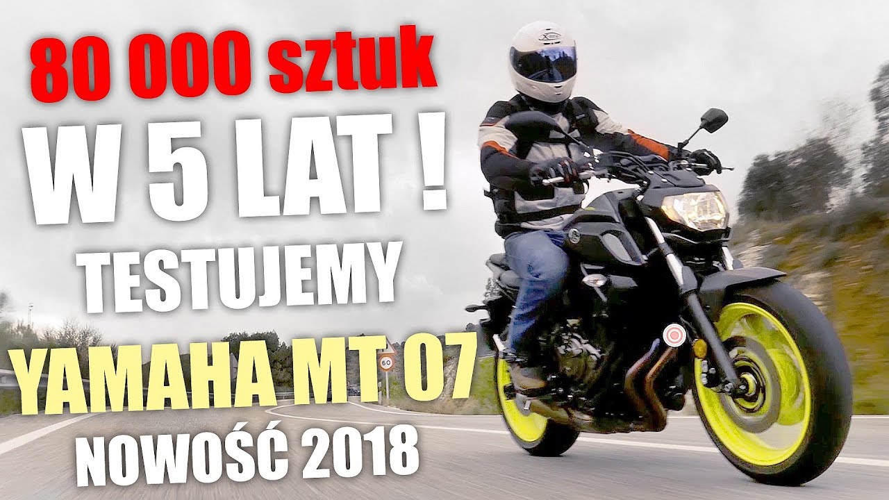 Yamaha MT 07 test modelu 2018: Ten motocykl kupiło 80 000 ludzi w ciągu 5 lat
