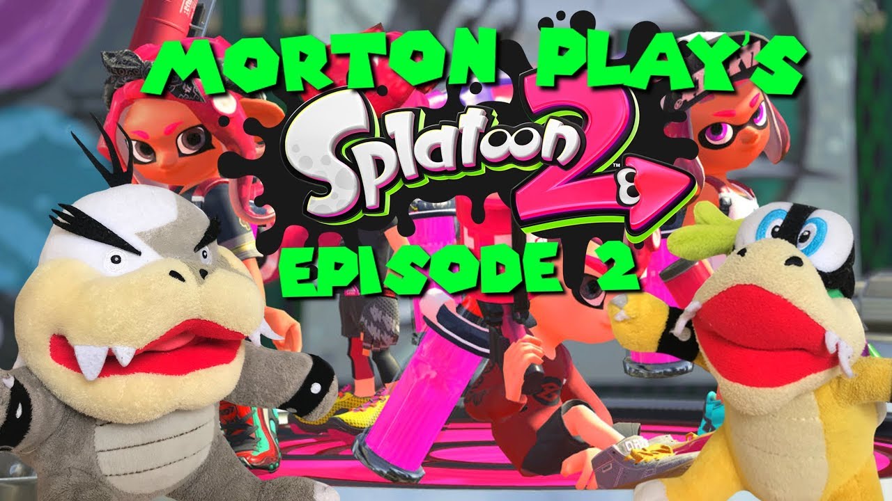 Morton Plays Splatoon 2 Episode 2