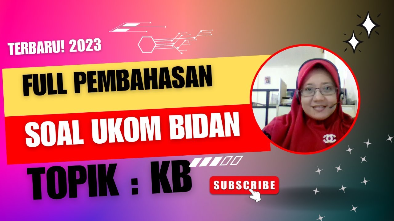 TERBARU! 2023  SOAL UKOM  PROFESI BIDAN TOPIK KB  FULL PEMBAHASAN