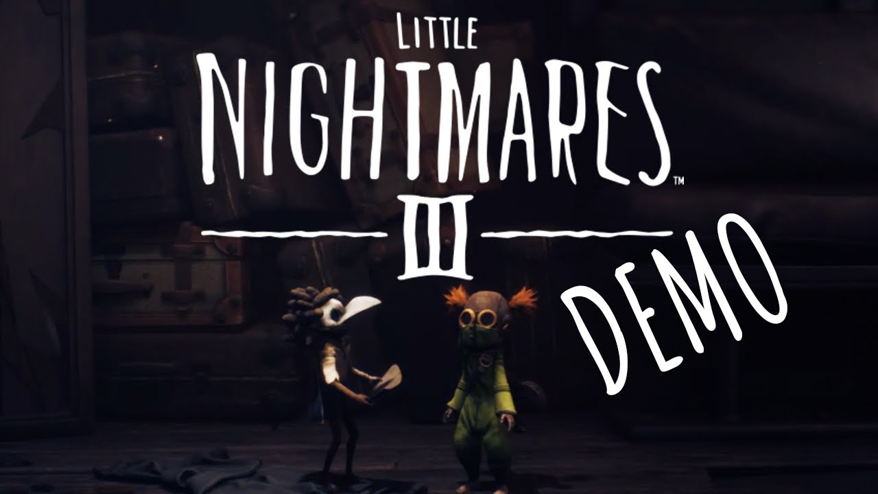 When does the nightmare start? - Little Nightmares 3 Demo