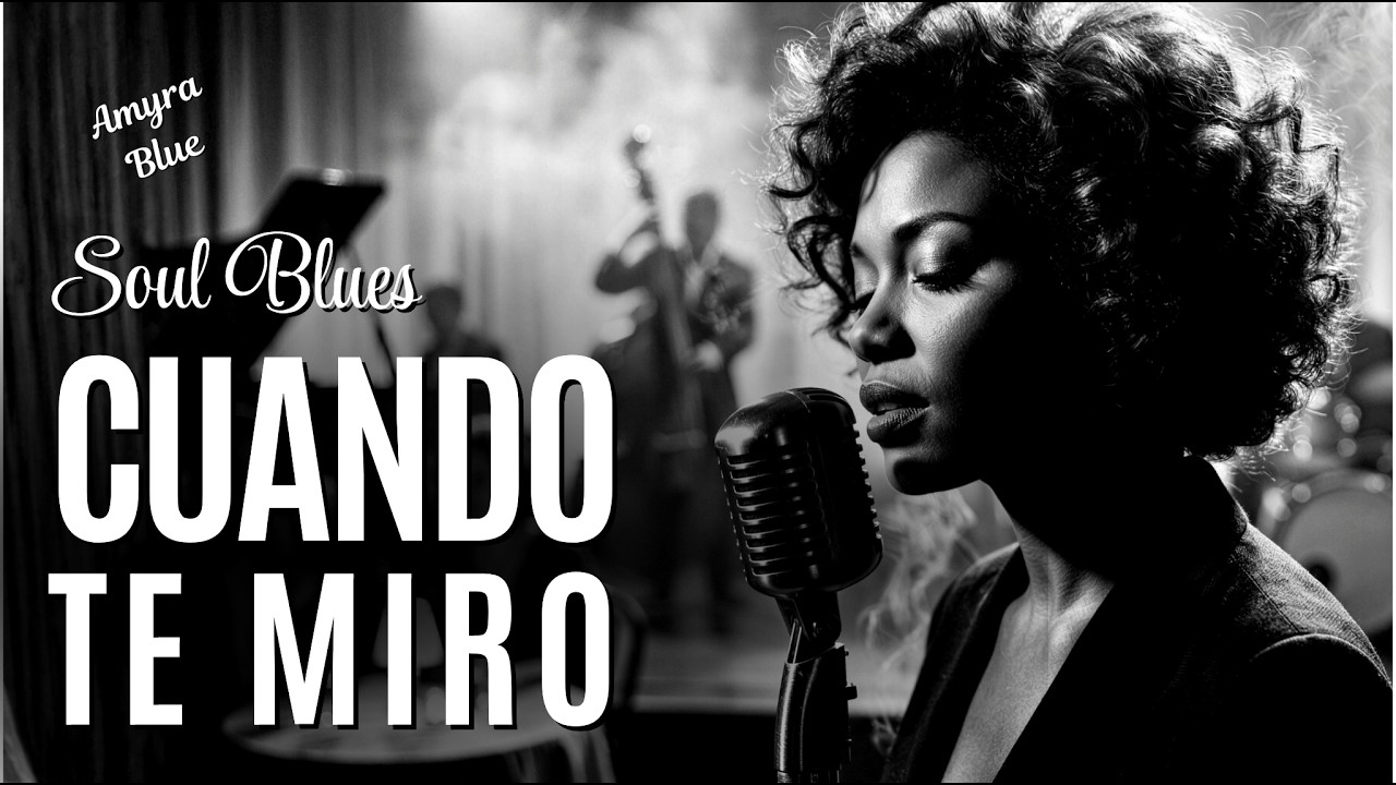Cuando Te Miro | Spanish Soul Blues | Amyra Blue