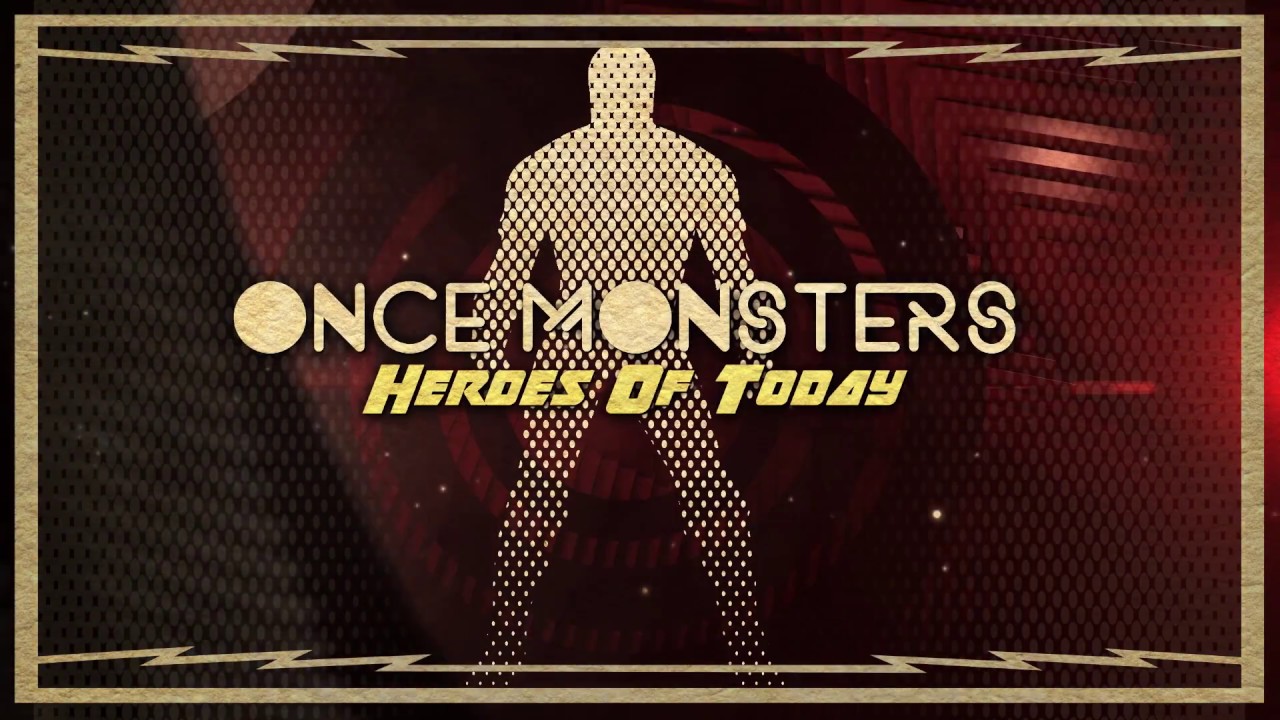 Once Monsters - Heroes Of Today (Official Lyric Video)