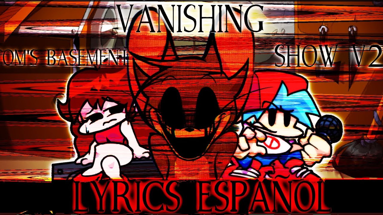 vanishing V2 Lyrics español - FnF vs Tom basement show (Lyrics español) vs Jerry