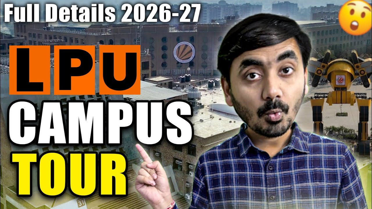 LPU - Lovely Professional University Campus Tour | B.Tech Review | Hostel Tour | Admission  2026-27?